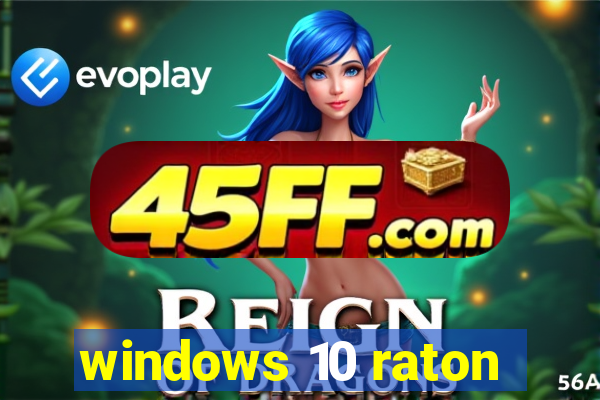 windows 10 raton